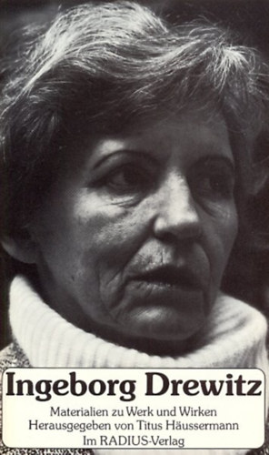 Ingeborg Drewitz. Materialien zu Werk und Wirken