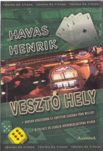 Veszt hely HOGYAN VESZTSNK EL EGYETLEN JSZAKA TBB MILLIT/A TILTOTT S LEGLIS SZERENCSEJTKOK VILGA