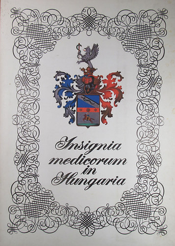 Insignia medicorum in Hungaria - Wappen ungarischer rzte - Coats of Arms of Hungarian Physicians