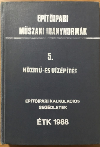 K�zm�- �s v�z�p�t�s (�p�t�ipari kalkul�ci�s seg�dletek) - Harmadik, b�v�tett, jav�tott kiad�s