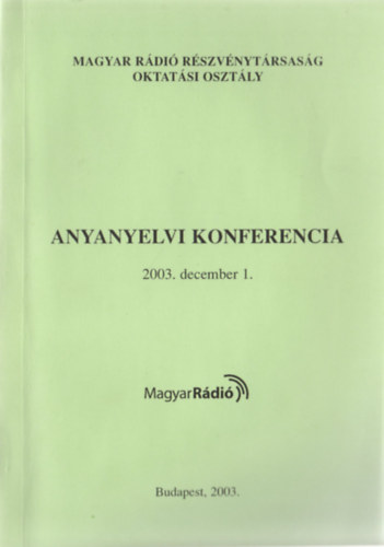 Bognr Nndor  (szerk.) - Anyanyelvi konferencia 2003. december 1