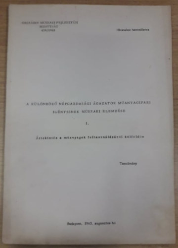 A k�l�nb�z� n�pgazdas�gi �gazatok m�anyagipari ig�nyeinek m�szaki elemz�se I. - �ttekint�s a m�anyagok felhaszn�l�s�r�l k�lf�ld�n