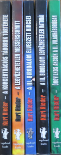 5 db Kurt Rieder knyv: A koncentrcis tborok trtnete + A legyzhetetlen Messershcmitt + A III. Birodalom elveszett kincsei + A III. Birodalom legyzhetetlen katoni + ngyilkos akcik a II. vilghborban