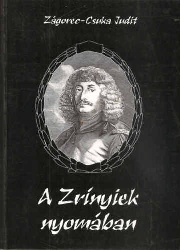 A Zrnyiek nyomban - Tanulmnyktet