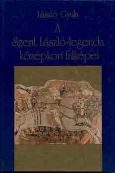 A Szent Lszl-legenda kzpkori falkpei