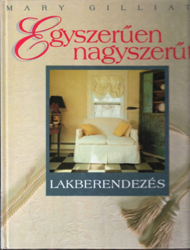 Egyszer�en nagyszer�t - Lakberendez�s