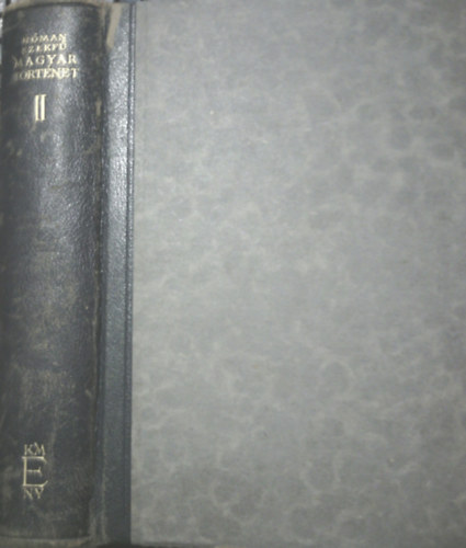 Magyar t�rt�net - csak II. k�tet (az �tk�tetes kiad�sb�l)
