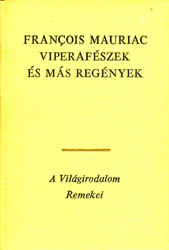 Francois Mauriac - Viperafszek s ms regnyek