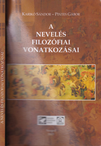 Pintes G�bor Karik� S�ndor - A nevel�s filoz�fiai vonatkoz�sai