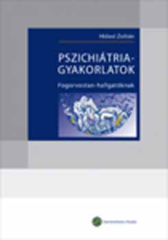 Pszichitriai gyakorlatok fogorvostan-hallgatknak