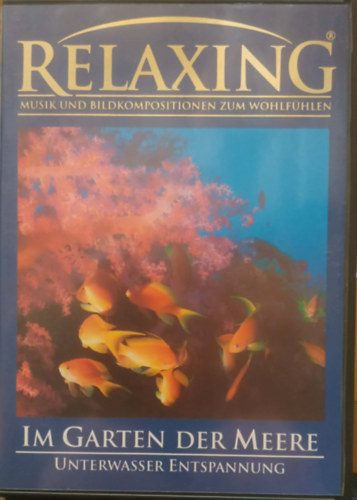 Relaxing - Musik und Bildkompositionen zum Wohlf�hlen - Im Garten der Meere - Unterwasser Entspannung (1 DVD)