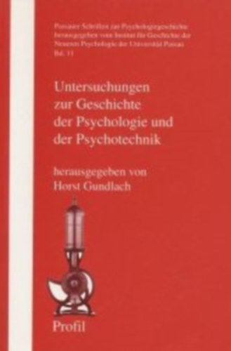 Untersuchungen zur Geschichte der Psychologie und der Psychotechnik (Vizsglds a pszicholgia s a pszichotechnolgia krben - nmet nyelv)