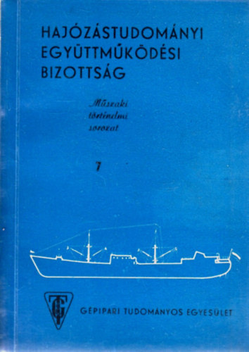 Haj�z�studom�nyi egy�ttm�k�d�si bizotts�g - m�szaki t�rt�nelmi sorozat 7. - A Balatoni 85 �ves haj�gy�rt�s