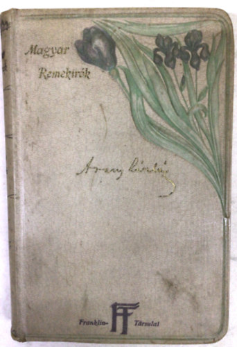 Arany Lszl munki (Magyar Remekrk 52.ktet)