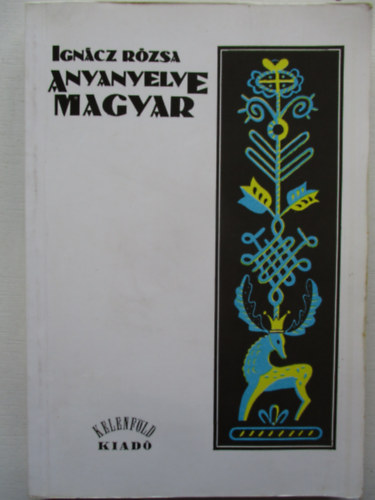 Igncz Rzsa - Anyanyelve magyar