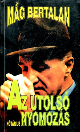 Az utols� nyomoz�s - Az �letrajzi visszaeml�kez�sek harmadik, befejez� k�tete