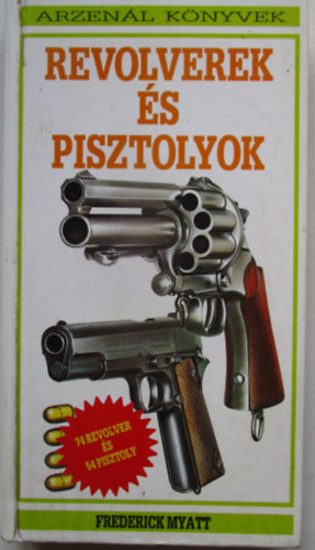 Revolverek �s pisztolyok