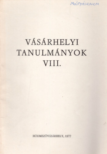 Helyt�rt�neti dolgozatok - V�s�rhelyi Tanulm�nyok VIII.