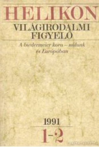 Kpeczi Bla  (fszerk.) - Helikon (villgirodalmi figyel) 1991/1-2.