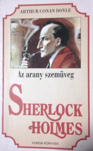 Arthur Conan Doyle - Sherlock Holmes: Az arany szemveg