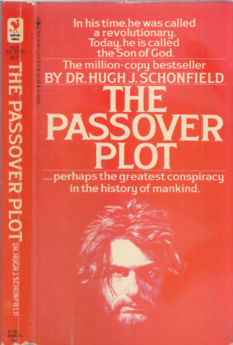 Hugh J. Schonfield - The Passover Plot