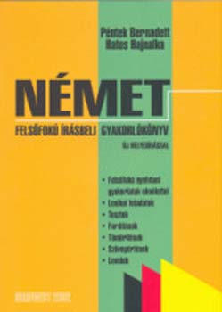Pntek Bernadett;Hatos Hajnal - Nmet felsfok rsbeli gyakorlknyv - j helyesrssal