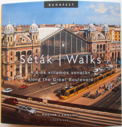 S�t�k a 6-os villamos vonal�n / Walks along the Great Boulevard