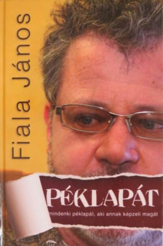 Fiala János - Péklapát //Mindenki péklapát, aki annak képzeli magát//