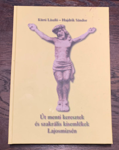 t menti keresztek s szakrlis kisemlkek Lajosmizsn