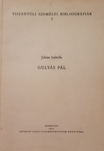 Juhsz Izabella - Gulys Pl - Tiszntli szemlyi bibliogrfik