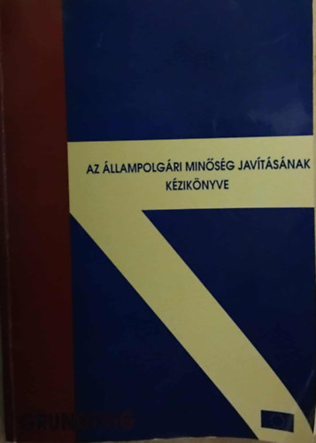 Az �llampolg�ri min�s�g jav�t�s�nak k�zik�nyve - K�s�rleti tank�nyv, bels� haszn�latra