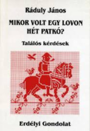 Rduly Jnos - Mikor volt egy lovon ht patk?
