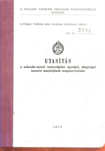 Utasts a mszaki-ment szakszolglat egysgei, alegysgei mentsi munkjnak megszervezse