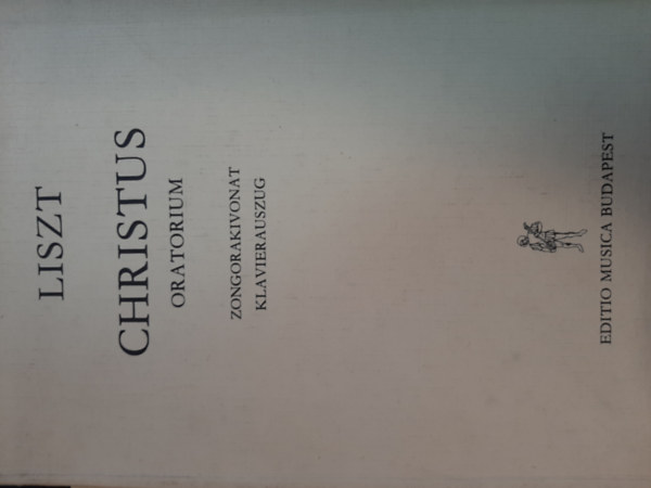 Franz Liszt Christus. - Oratorium.