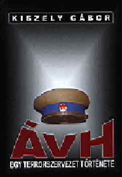 Kiszely G�bor - �VH - Egy terrorszervezet t�rt�nete