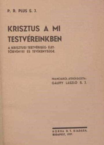 Krisztus a mi testvreinkben - A krisztusi testvrisg lettrvnyei s tevkenysge