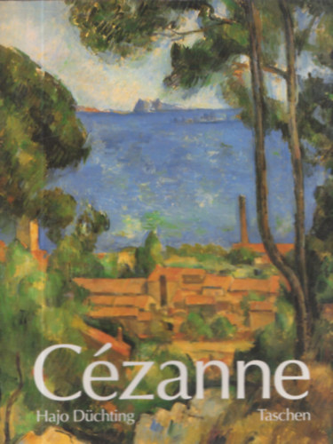 Hajo Dchting - Czanne (1839-1906)- Natur wird Kunst (Taschen)