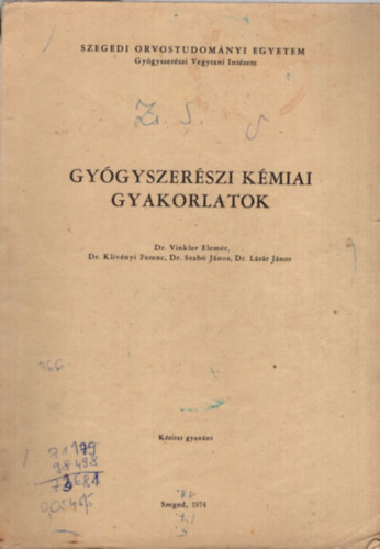 Gygyszerszi kmiai gyakorlatok (Szegedi Orvostudomnyi Egyetem Gygyszerszi Vegytani Intzete 1974)
