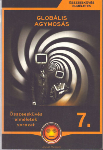 Glob�lis agymos�s - �sszeesk�v�s elm�letek sorozat 7.