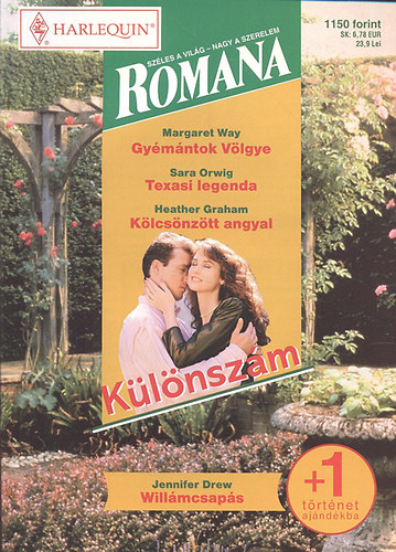 Romana k�l�nsz�m 39. (Gy�m�ntok v�lgye + Texasi legenda + K�lcs�nz�tt angyal + Will�mcsap�s)