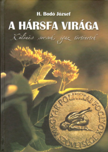 A h�rsfa vir�ga - K�l�n�s sorsok igaz t�rt�netek