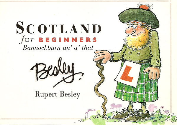 Rupert Besley - Scotland for Begginners Bannokburn an' a' that