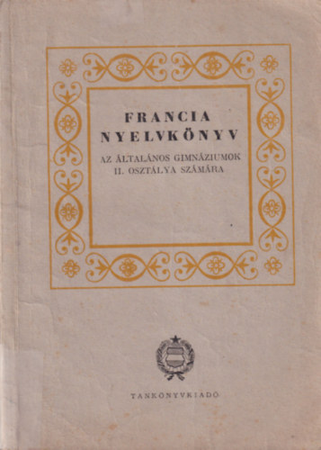 Francia nyelvknyv az ltalnos gimnziumok II. oszhtlya szmra
