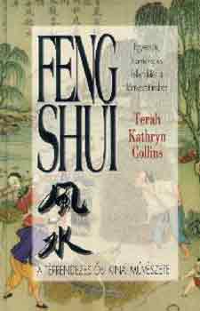 Terah Kathryn Collins - Feng shui (A t�rrendez�s �si k�nai m�v�szete)