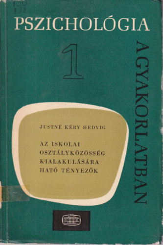 Justn Kry Hedvig - Az iskolai osztlykzssg kialakulsra hat tnyezk