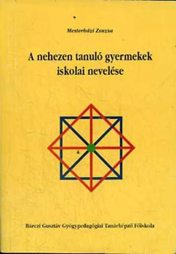 Mesterh�zi Zsuzsa - A nehezen tanul� gyermekek iskolai nevel�se
