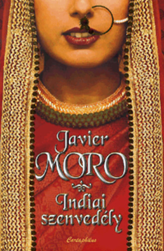 Indiai szenved�ly - Kapurthala spanyol hercegn� igaz t�rt�nete  (�jraszerkesztett kiad�s)