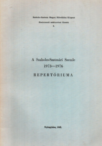 Darczi va - A Szabolcs-Szatmri Szemle 1973-1976 REPERTRIUMA. - Honismereti mdszertani fzetek 5.