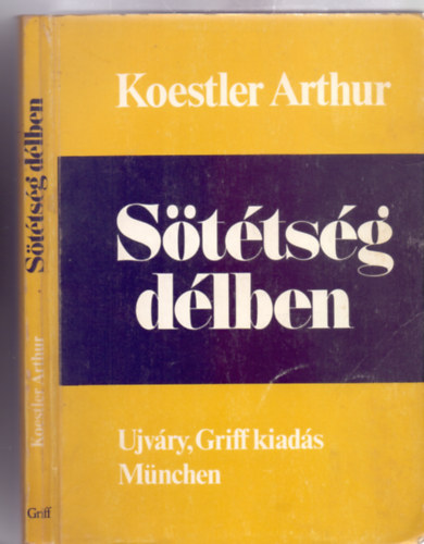 Sttsg dlben (Darkness at noon - Ujvry, Griff kiads, Mnchen)