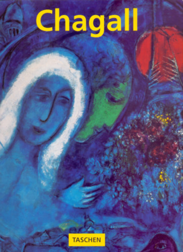 Ingo F. Walther / Rainer Metzger - Marc Chagall 1887-1985 - Painting as Poetry